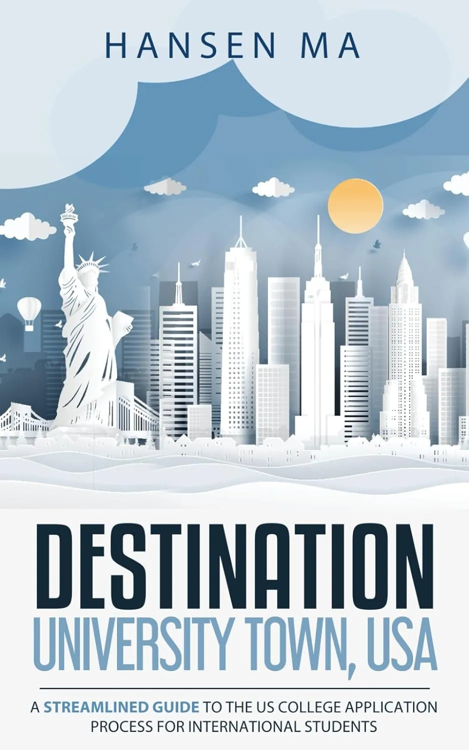 Destination: University Town, USA: A Streamlined Guide to the US College Application Process for International Students